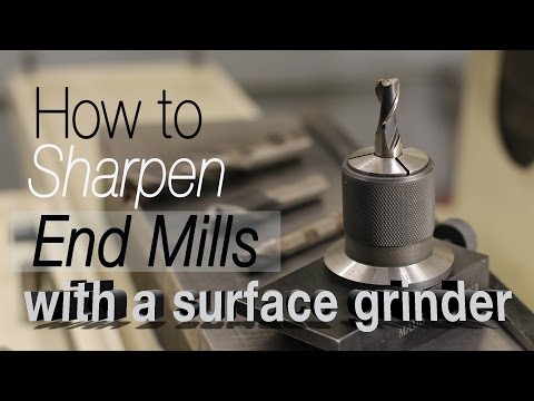 How to Sharpen End Mills on a Surface Grinder Part 1