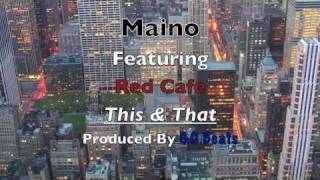 Maino Ft. Red Cafe - This &amp; That (Produced By G.Q.Beats aKa Wes Brown)