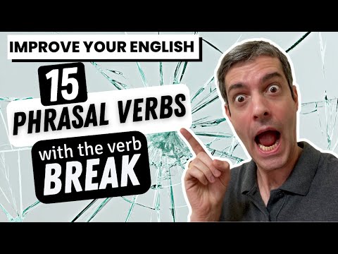 Improve your English with 15 Essential Phrasal Verbs with BREAK