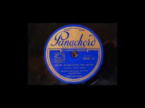 I'M SO ALONE WITH THE CROWD - Bennie Krueger's Orchestra - 1932 Dance Music - Dick Robertson vocal