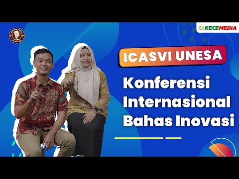 ICASVI Unesa, Konferensi Internasional Bahas Inovasi - BINCANG UNESA spesial Konferensi