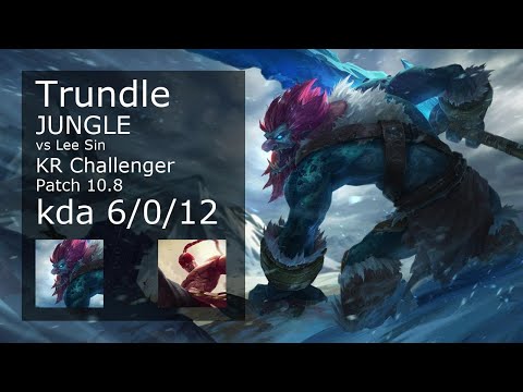 Trundle Jungle vs Lee Sin - KR Challenger 6/0/12 Patch 10.8 Gameplay // [롤] 트런들 vs 리 신 정글