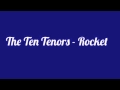 The Ten Tenors Rocket 