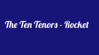 The Ten Tenors  Rocket