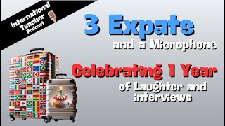 Three Expats and a Microphone 1 Year Laughing Anniversary
