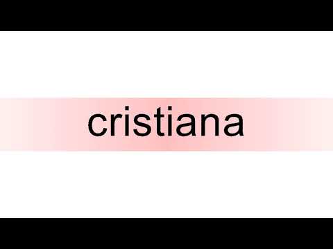 How to pronounce cristiana