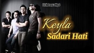 Download lagu KEYLA - Sadari Hati / Lirik Lagu. mp3 mp3