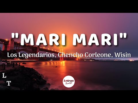 Los Legendarios, Chencho Corleone, Wisin - "Mari Mari" | (Letra/Lyrics)