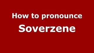 How to pronounce Soverzene