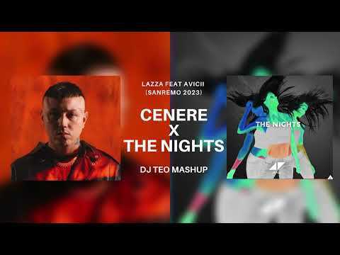 CENERE X THE NIGHTS - MASHUP (LAZZA, AVICII, SANREMO 2023)
