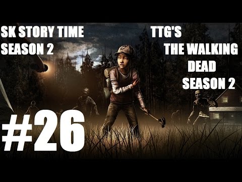The Walking Dead Season 2 - SK Story Time [EP #26]