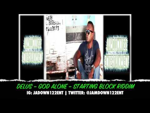 Delus - God Alone - Starting Block Riddim [College Boiz Production] - 2014