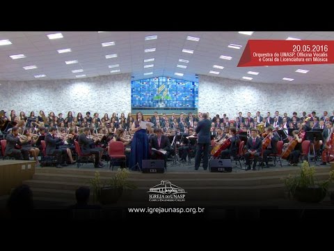 Orquestra do UNASP,  Coral da Licenciatura em Música e Officina Vocalis  (20/05/2016)