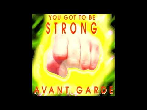 Avant Garde - You Got To Be Strong (Hi-Q Mix)