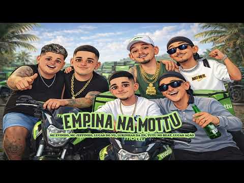EMPINA NA MOTTU - MC EVINHO, LUCAS DO VG, LUKINHA DA ZN, MC JEFFINHO, LUCAS AÇÃO, TUTU NO BEAT #funk