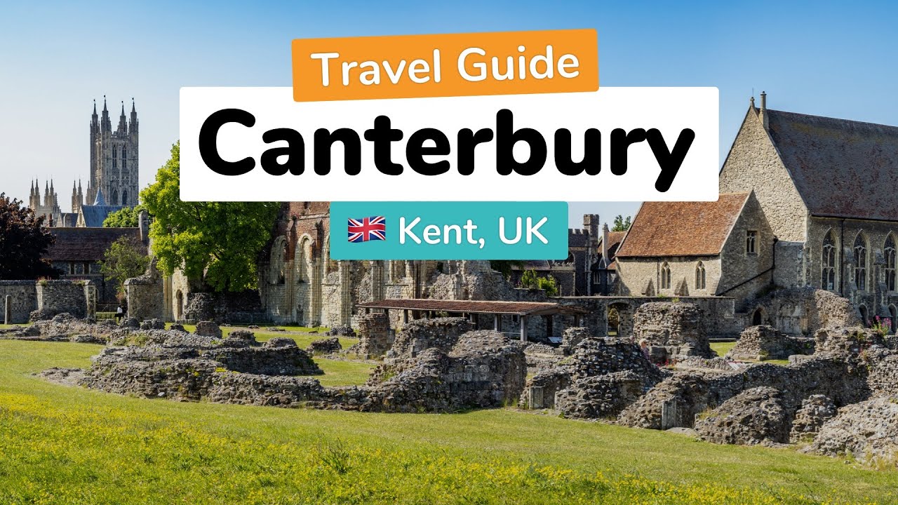 🇬🇧 Canterbury City Guide: Everything You Need To Know Before You Go!
