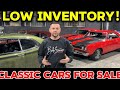 LOW INVENTORY!!! Classic Cars For Sale MUST SEE! ACT before they are all SOLD