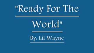 &quot;Ready For The World&quot; -- Lil Wayne[HOT SONG]