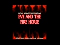 Eve and the Fire Horse OST - Setting the Story - Mychael Danna and Rob Simonsen - milesoflions Eve and the Fire Horse OST - Setting the Story - Mychael Danna and Rob Simonsen