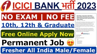 ICICI Bank Recruitment 2023 | ICICI Bank New Vacancy 2023 | ICICI Bank Bank Jobs 2023 | Bank Job