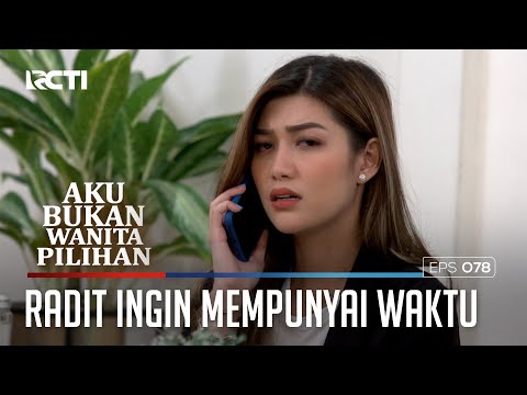 RADIT INGIN MEMPUNYAI WAKTU SENDIRI - AKU BUKAN WANITA PILIHAN