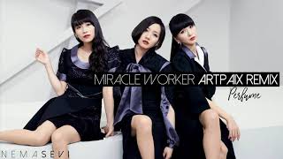 Perfume - Miracle Worker (Artpaix Remix)