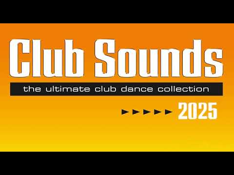 THE CLUB SOUNDS 2025 • THE BEST OF DANCE CHARTS MEGAHITS !
