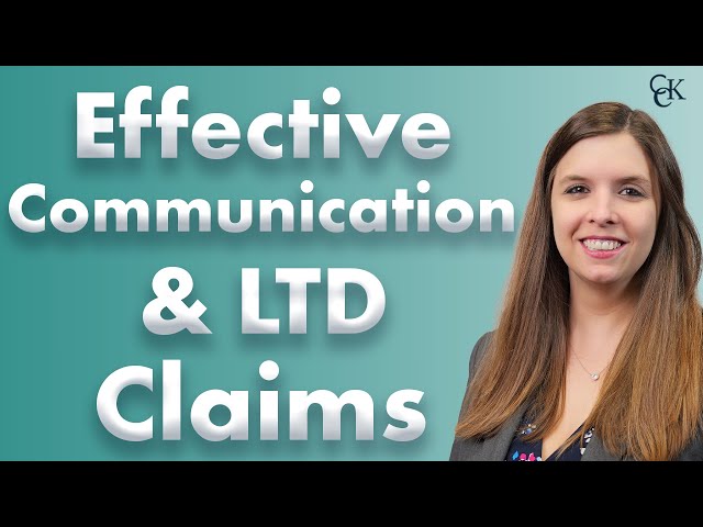 Effective Communication & Long Term Disability Claims
