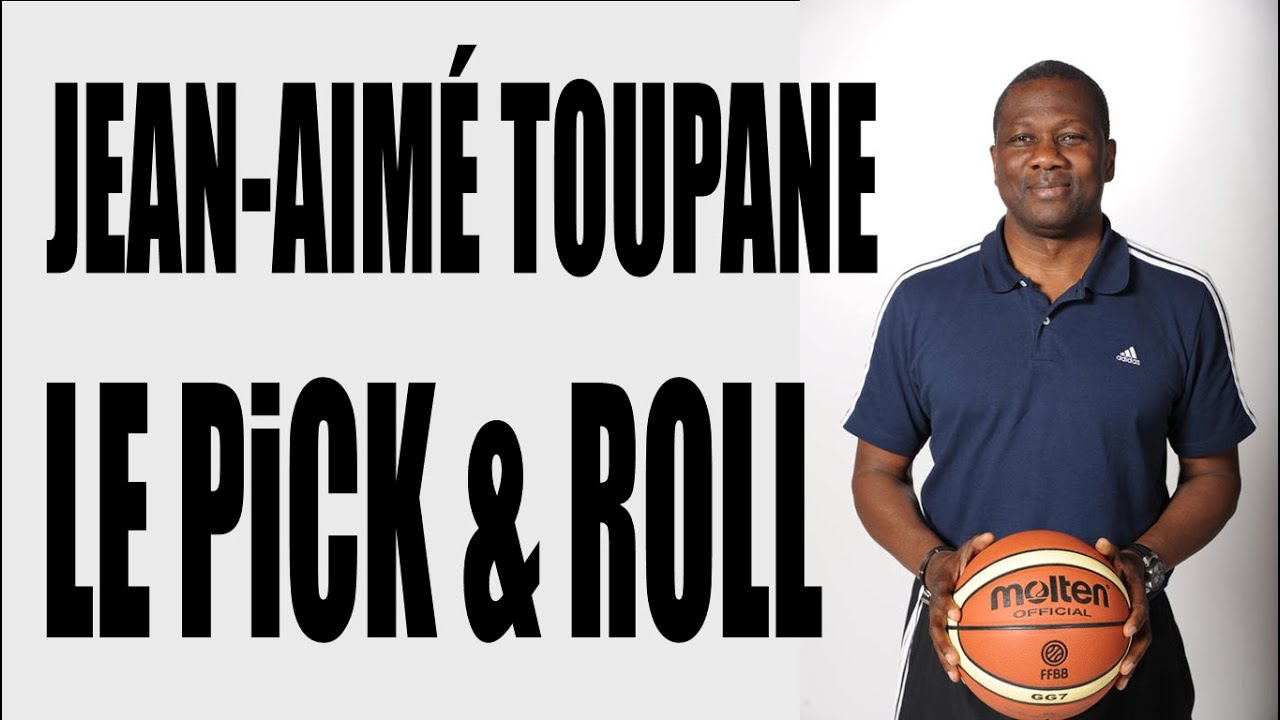 Jean-Aimé TOUPANE // le Pick and Roll
