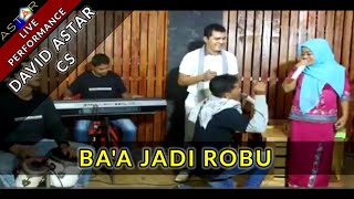 Download lagu BAA JADI ROBU - DAVID ASTAR FEAT. ELMARIS TETY LIANI (LIVE) LAGU OCU mp3