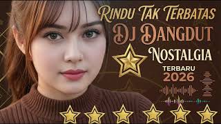 Download lagu DJ dangdut nostalgia.rindu Tak terbatas💯 Ok banget, cocok untuk teman kerja santai perjalanan mp3