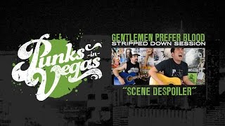 Gentlemen Prefer Blood &quot;Scene Despoiler&quot; Punks in Vegas Stripped Down Session