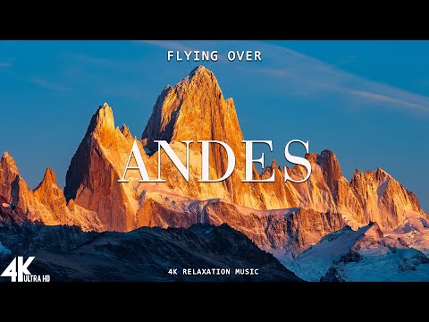 The Andes 4K Nature Relaxation Film - Meditation Relaxing Music - Amazing Nature