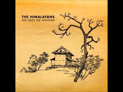 The Himalayans - She Likes The Weather