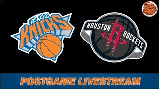 POSTGAME LIVESTREAM | Knicks at Rockets - Recap &amp; Reaction