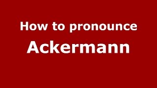How to pronounce Ackermann