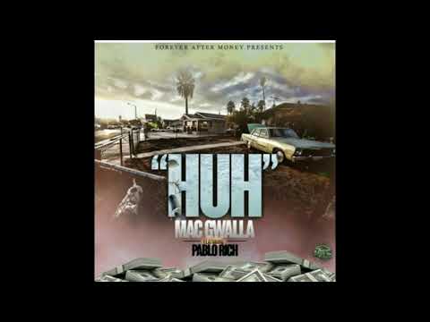 Mac Gwalla - Huh X Pablo Rich
