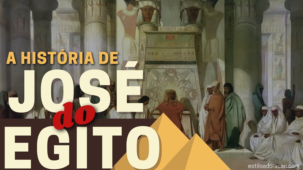 HISTÓRIA DE JOSÉ DO EGITO: QUEM FOI JOSÉ NA BÍBLIA?