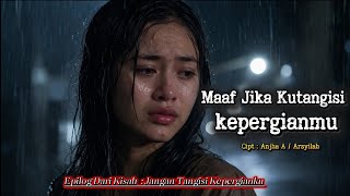 Download lagu ' MAAF JIKA KUTANGISI KEPERGIANMU ' | Jawaban Dari ' Jangan Tangisi Kepergianku ' | Anjha A mp3