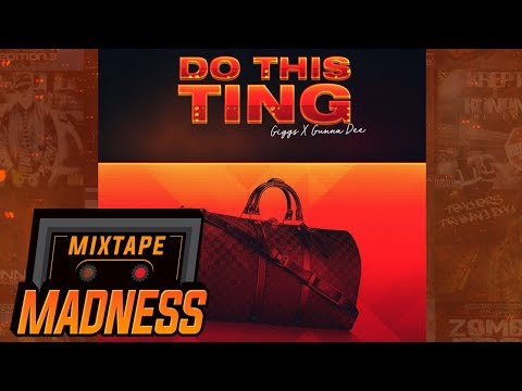 Giggs X Gunna Dee - Do This Ting #BlastFromThePast | @MixtapeMadness