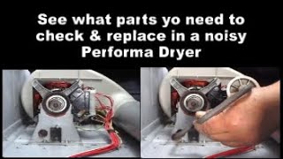 Performa Dryer Makes Strange Noises - Find Out What Parts To Check