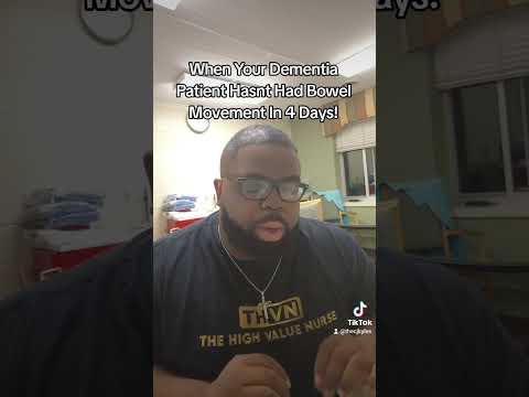 When Your Dementia Patient Hasn't Had A Bowel Movement In 4 Days!