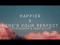 Happier x Here's Your Perfect - Olivia Rodrigo & Jamie Miller (Lyrics) | I hope you're happy