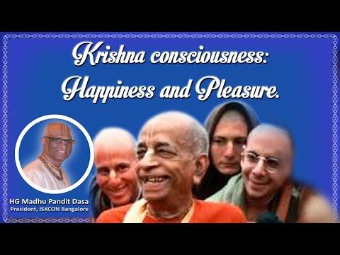 Krishna Consciousness Happiness & Pleasure: Session 14