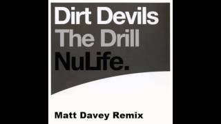 The Dirt Devils - The Drill (Matt Davey Remix)