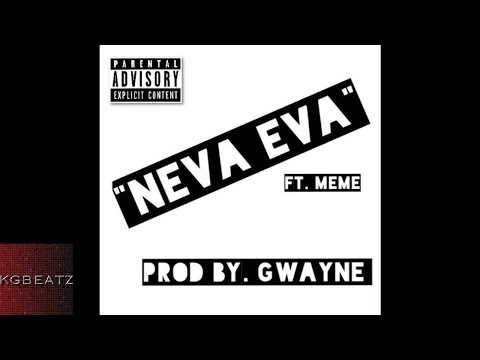 Mo' Gwop ft. Meme - Neva Eva [Prod. By Gwayne] [New 2015]