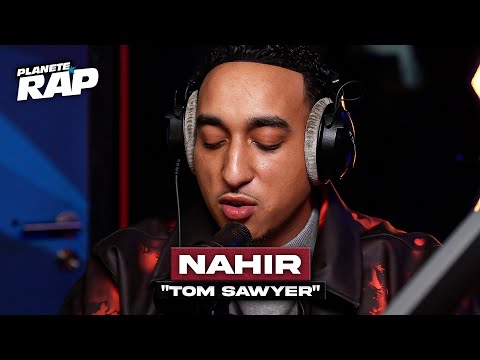 Nahir - Tom Sawyer #PlanèteRap