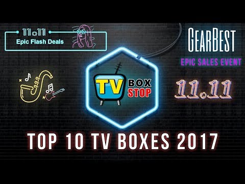 Top 10 TV Boxes On Gear Best For 2017 11-11 Event