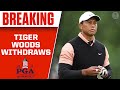 Tiger Woods WITHDRAWS from PGA Championship | CBS Sports HQ