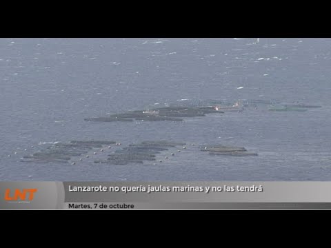 Lanzarote no quería jaulas marinas y no las tendrá
